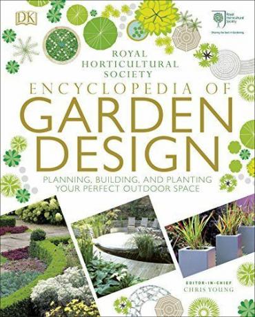 RHS Enciklopedija vrtnog dizajna: planiranje, izgradnja i sadnja vašeg savršenog vanjskog prostora