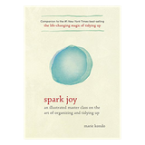 Spark Joy: Ilustrirana majstorska klasa